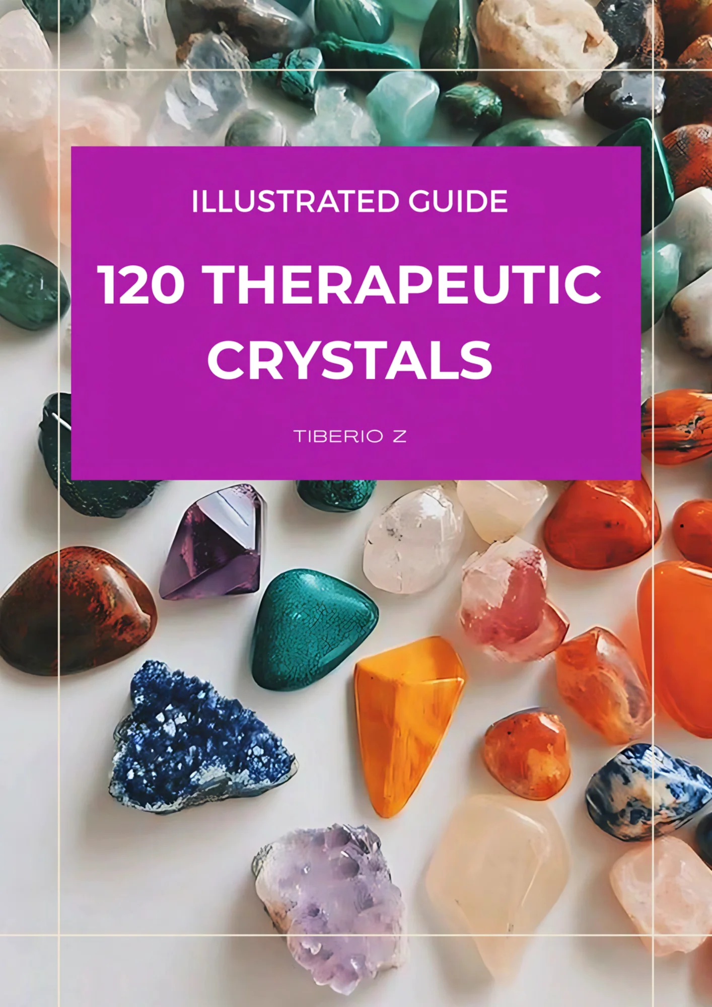 Illustrated Guide to 120 Healing Crystals e-book cover